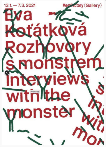 Eva Kot'átková, Interviews with the Monster, Meetfactory Prague, 2021