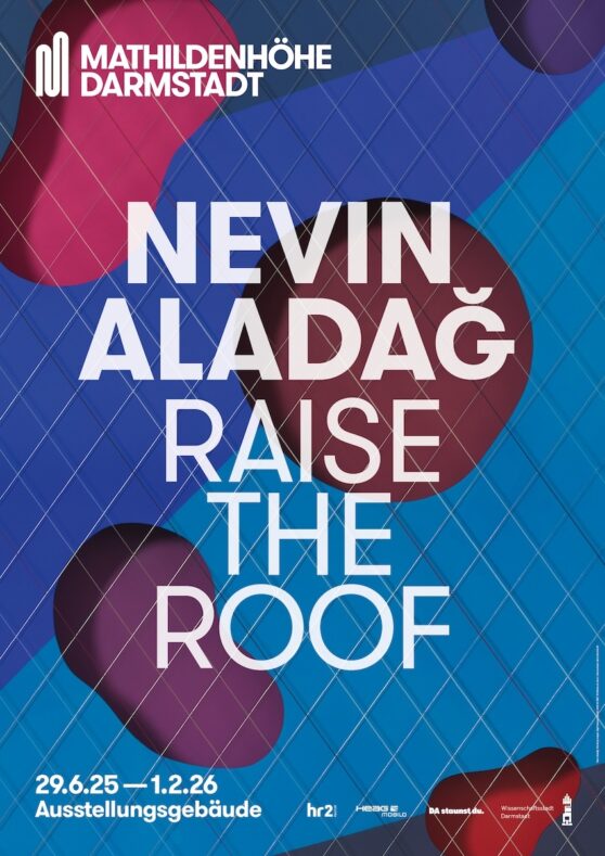 Ausstellungsplakat Nevin Aladağ - Raise the Roof