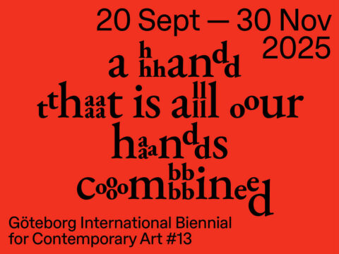 Göteborg International Biennial for Contemporary Art #13, 2025
